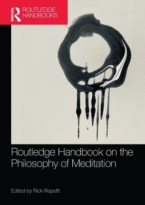 Rick Repetti, US) Repetti, Rick (Kingsborough Community College - Routledge Handbook on the Philosophy of Meditation, Häftad