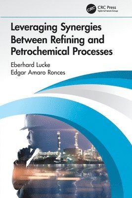 Leveraging Synergies Between Refining and Petrochemical Processes 1