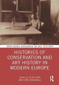 bokomslag Histories of Conservation and Art History in Modern Europe