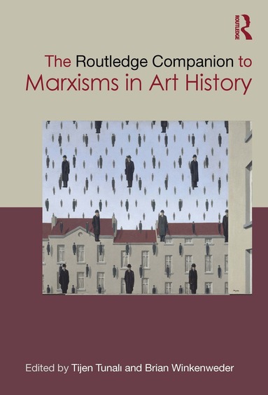 Tijen Tunalı, Brian Winkenweder - Routledge Companion to Marxisms in Art History, Häftad