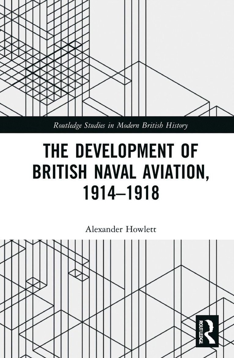 Alexander Howlett - Development of British Naval Aviation, 1914–1918, Häftad