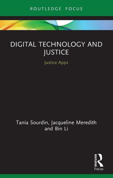 Tania Sourdin, Jacqueline Meredith, Bin Li - Digital Technology and Justice, Häftad