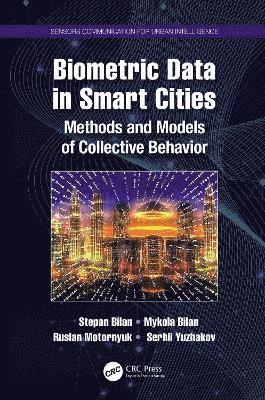 Stepan Bilan, Mykola Bilan, Ruslan Motornyuk, Serhii Yuzhakov, Ukraine.) Bilan, Stepan (State University of Infrastructure and Technology, Ukraine.) Motornyuk, Ruslan (Main Information and Computing Center - Biometric Data in Smart Cities, Häftad