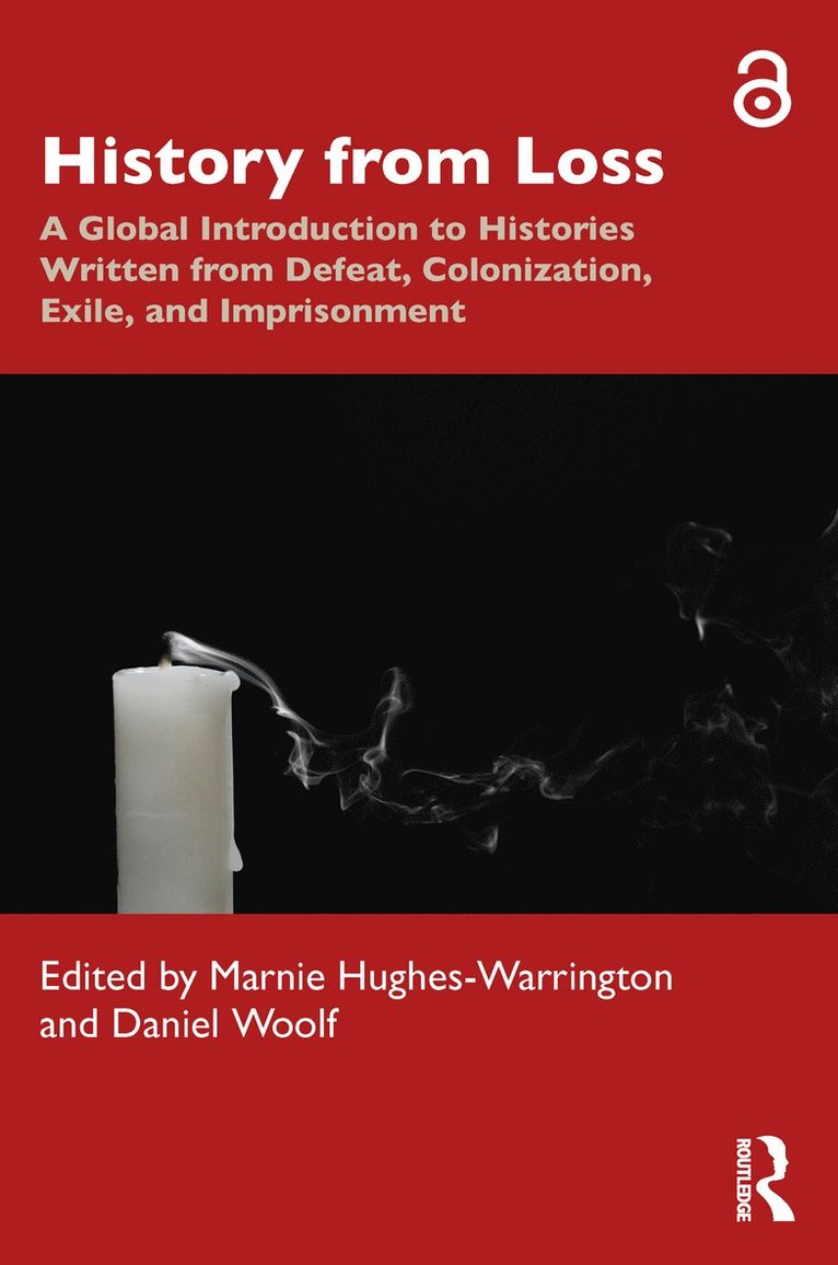 Marnie Hughes-Warrington, Daniel Woolf, Australia) Hughes-Warrington, Marnie (University of South Australia, Canada) Woolf, Daniel (Queen’s University, Kingston, Ontario - History from Loss, Häftad