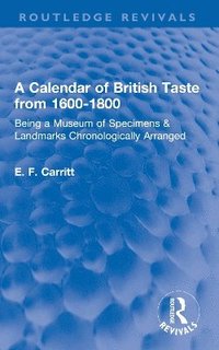 bokomslag A Calendar of British Taste from 16001800