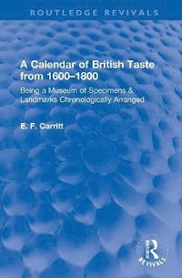 bokomslag A Calendar of British Taste from 16001800