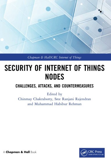 Chinmay Chakraborty, Sree Ranjani Rajendran, Muhammad Habibur Rehman - Security of Internet of Things Nodes, Häftad
