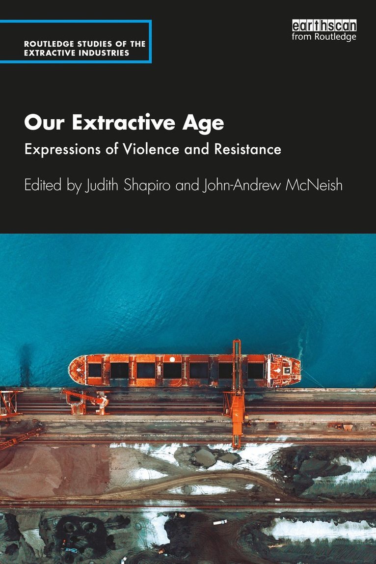 Judith Shapiro, John-Andrew McNeish, John-Andrew Mcneish - Our Extractive Age, Häftad
