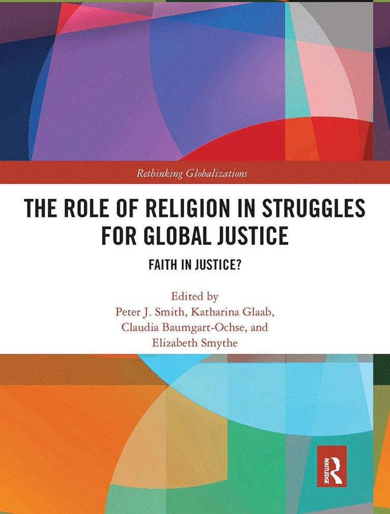 Peter J. Smith, Katharina Glaab, Claudia Baumgart-Ochse, Elizabeth Smythe, Germany) Baumgart-Ochse, Claudia (Peace Research Insitute Frankfurt, Elizabeth (Concordia University College of Alberta) Smythe, Peter J Smith - Role of Religion in Struggles for Global Justice, Häftad