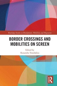 bokomslag Border Crossings and Mobilities on Screen