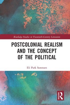 bokomslag Postcolonial Realism and the Concept of the Political