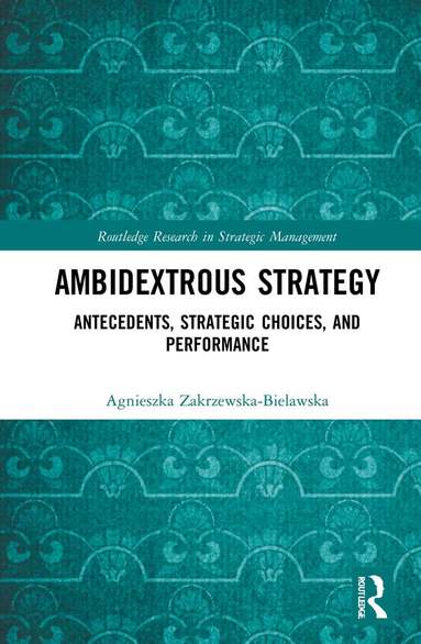 Agnieszka Zakrzewska-Bielawska - Ambidextrous Strategy, Inbunden