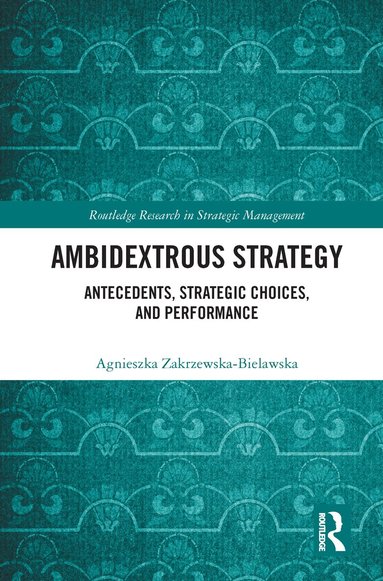 Agnieszka Zakrzewska-Bielawska - Ambidextrous Strategy, Häftad