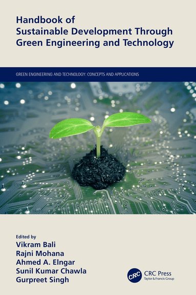 Vikram Bali, Rajni Mohana, Ahmed A. Elngar, Sunil Kumar Chawla, Gurpreet Singh - Handbook of Sustainable Development Through Green Engineering and Technology, Inbunden