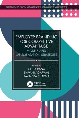Geeta Rana, Shivani Agarwal, Ravindra Sharma, Dehradun) Rana, Geeta (Swami Rama Himalayan University, India) Agarwal, Shivani (KIET Group of Institutions, Dehradun) Sharma, Ravindra (Swami Rama Himalayan University - Employer Branding for Competitive Advantage, Häftad