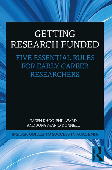 Tseen Khoo, Phil Ward, Jonathan O'Donnell - Getting Research Funded, Häftad