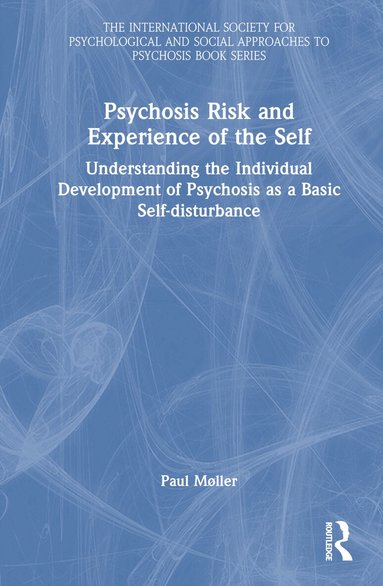 Paul Møller - Psychosis Risk and Experience of the Self, Inbunden