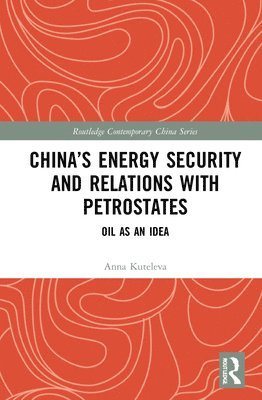 Chinas Energy Security and Relations With Petrostates 1