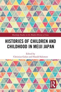 bokomslag Histories of Children and Childhood in Meiji Japan