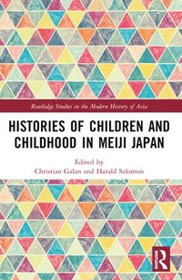 bokomslag Histories of Children and Childhood in Meiji Japan