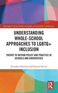 bokomslag Understanding Whole-School Approaches to LGBTQ+ Inclusion