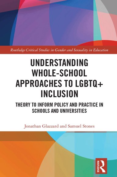 Jonathan Glazzard, Samuel Stones - Understanding Whole-School Approaches to LGBTQ+ Inclusion, Inbunden