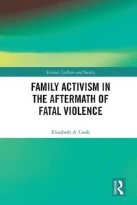 bokomslag Family Activism in the Aftermath of Fatal Violence