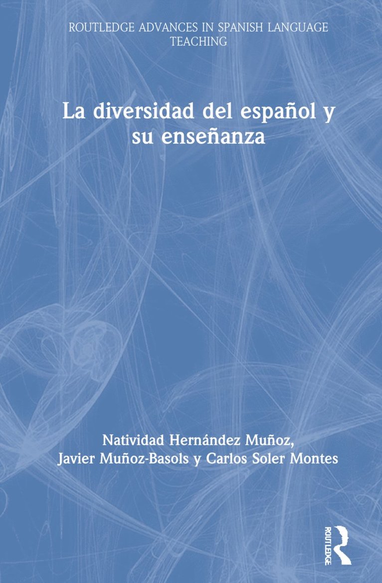 Natividad Hernández Muñoz, Javier Muñoz-Basols, Carlos Soler Montes, Natividad Hernandez Munoz, UK) Munoz-Basols, Javier (University of Oxford - La diversidad del español y su enseñanza, Inbunden