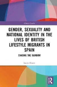 bokomslag Gender, Sexuality and National Identity in the Lives of British Lifestyle Migrants in Spain