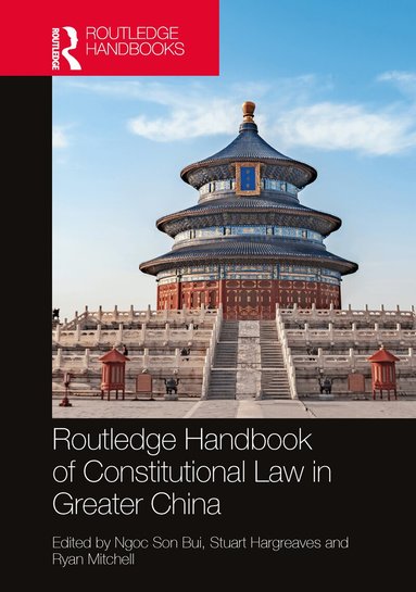 Ngoc Son Bui, Stuart Hargreaves, Ryan Mitchell - Routledge Handbook of Constitutional Law in Greater China, Inbunden
