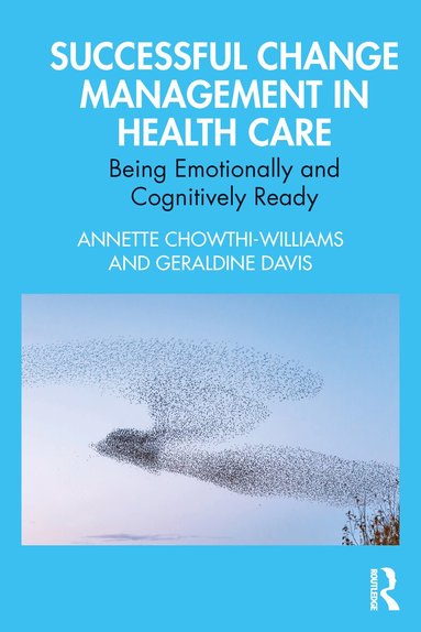 Annette Chowthi-Williams, Geraldine Davis - Successful Change Management in Health Care, Häftad