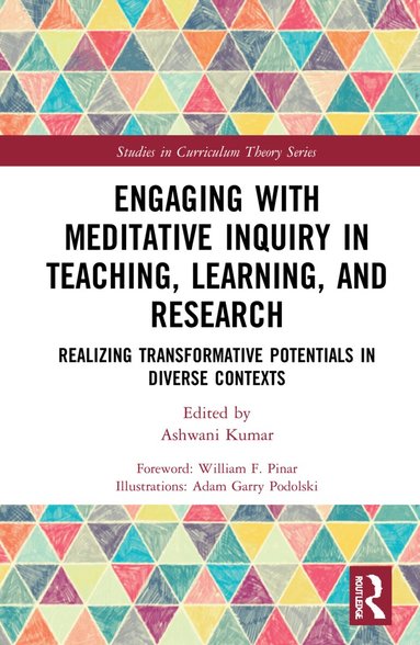 Ashwani Kumar - Engaging with Meditative Inquiry in Teaching, Learning, and Research, Inbunden