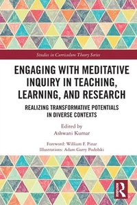 bokomslag Engaging with Meditative Inquiry in Teaching, Learning, and Research