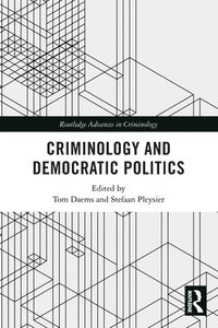 bokomslag Criminology and Democratic Politics
