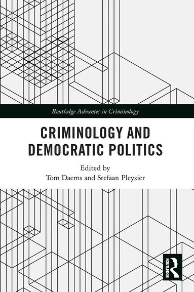 Tom Daems, Stefaan Pleysier - Criminology and Democratic Politics, Häftad