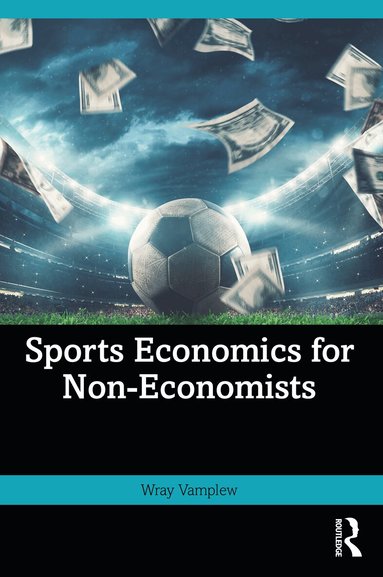Wray Vamplew - Sports Economics for Non-Economists, Häftad