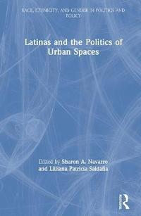 bokomslag Latinas and the Politics of Urban Spaces