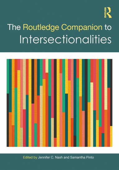 Jennifer C. Nash, Samantha Pinto - Routledge Companion to Intersectionalities, Häftad