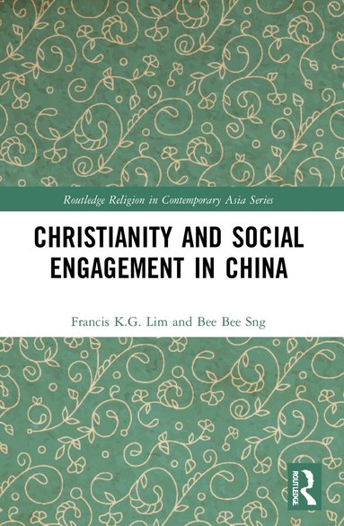 Francis K.G. Lim, Bee Bee Sng - Christianity and Social Engagement in China, Häftad