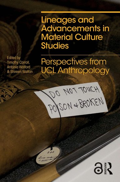 Timothy Carroll, Antonia Walford, Shireen Walton - Lineages and Advancements in Material Culture Studies, Häftad