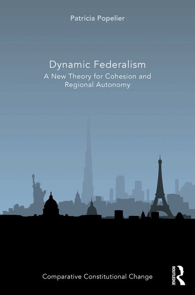 Patricia Popelier - Dynamic Federalism, Inbunden