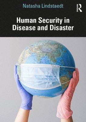 Human Security in Disease and Disaster 1