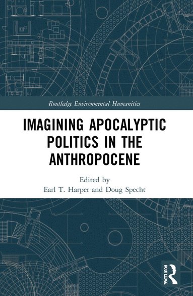 bokomslag Imagining Apocalyptic Politics in the Anthropocene