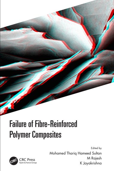 Mohamed Thariq Hameed Sultan, M Rajesh, K Jayakrishna - Failure of Fibre-Reinforced Polymer Composites, Häftad