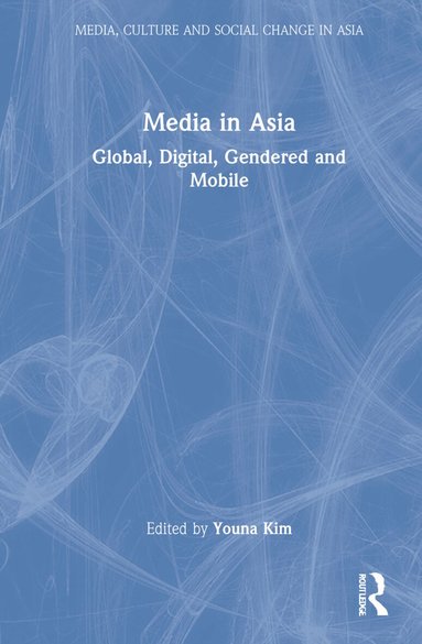 Youna Kim - Media in Asia, Inbunden