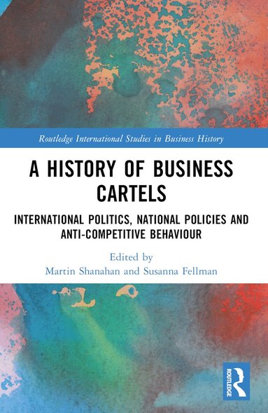Martin Shanahan, Susanna Fellman - History of Business Cartels, Häftad