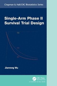 bokomslag Single-Arm Phase II Survival Trial Design