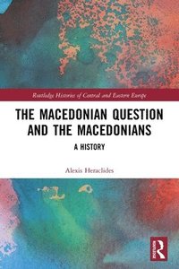 bokomslag The Macedonian Question and the Macedonians