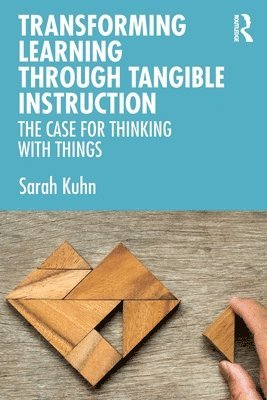 Transforming Learning Through Tangible Instruction 1