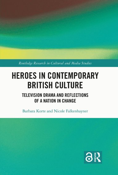 Barbara Korte, Nicole Falkenhayner - Heroes in Contemporary British Culture, Inbunden